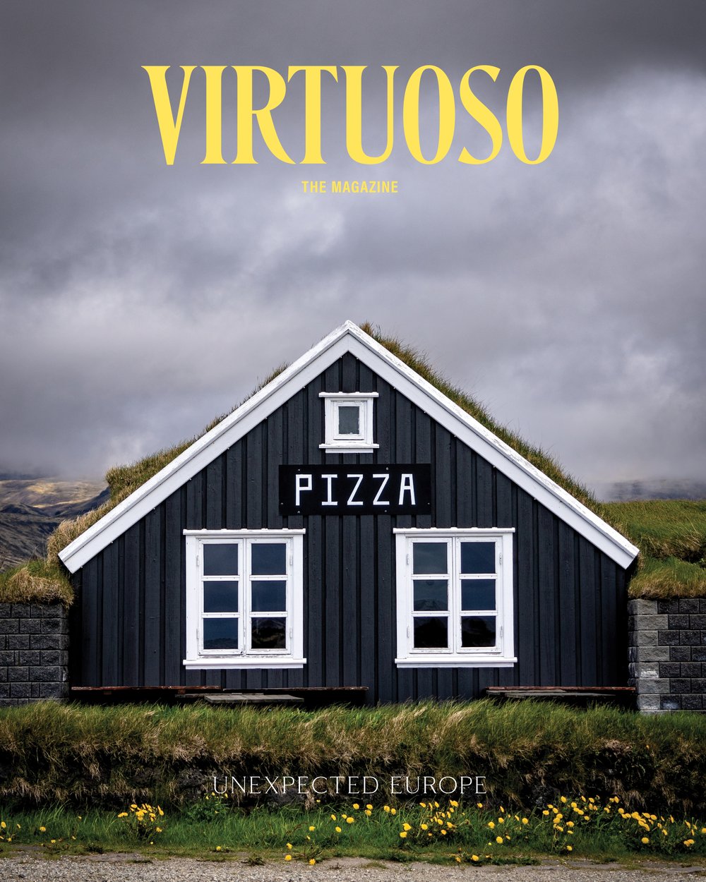 The January cover of Virtuoso, The Magazine shows a gray sod-roofed hut in Iceland labeled with the word “pizza.” The cover line reads “Unexpected Europe.”